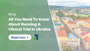 Running a Clinical Trial in Ukraine