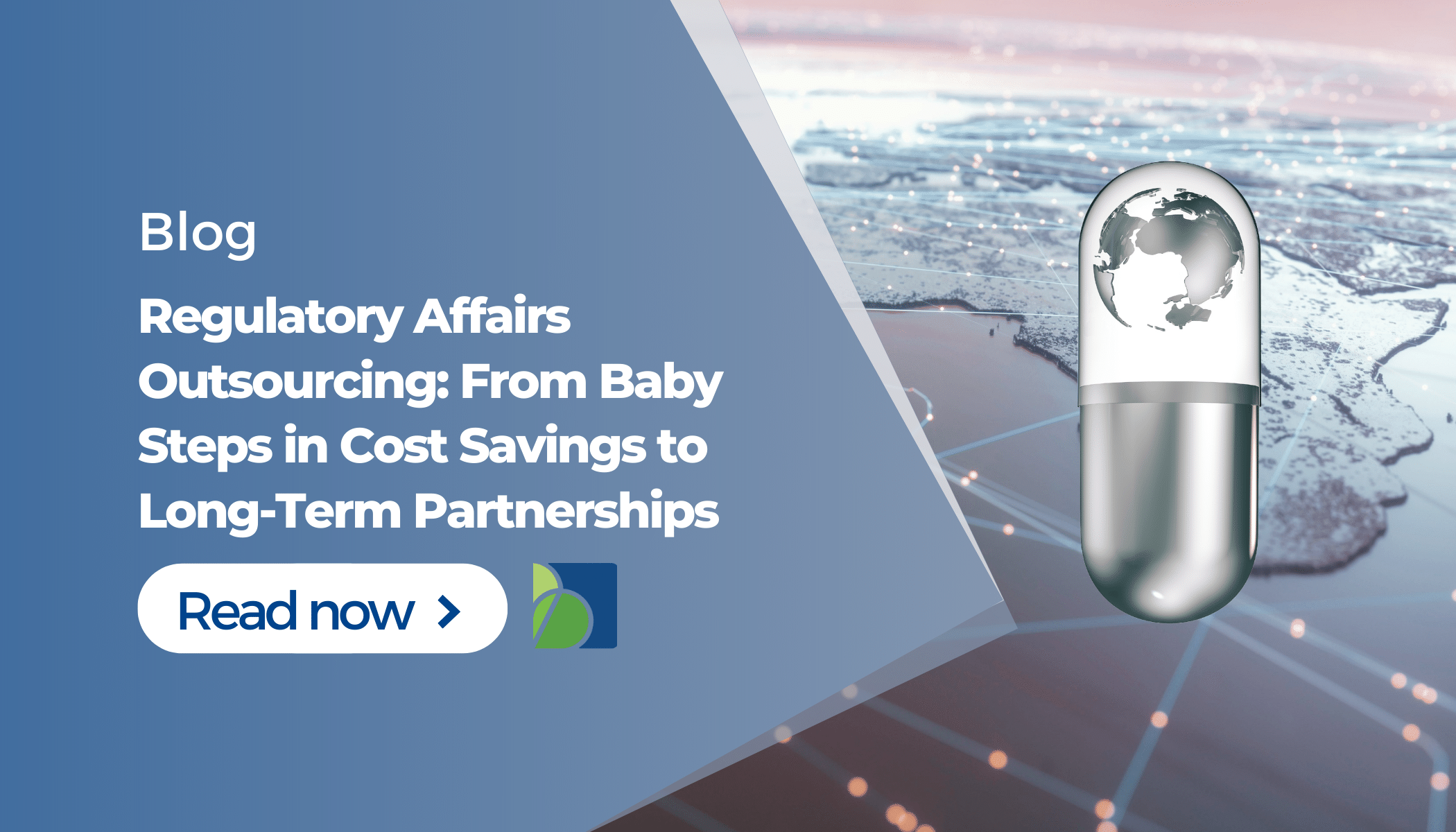 Regulatory Affairs Outsourcing: From Baby Steps in Cost Savings to Long-Term Partnerships