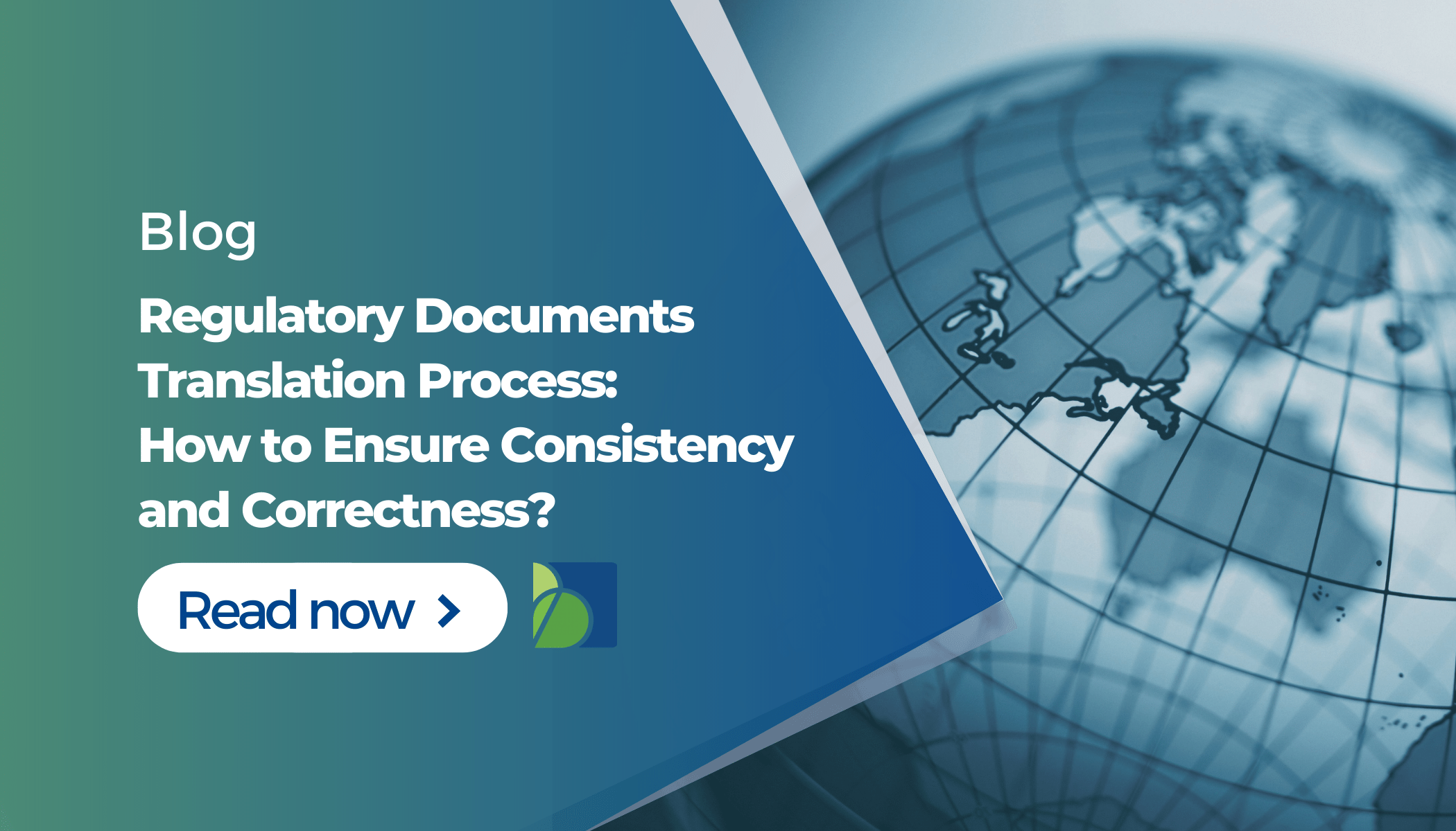 Regulatory Documents Translation Process: How to Ensure Consistency and Correctness