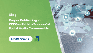Proper Publicizing in CEECs – Path to Successful Social Media Commercials