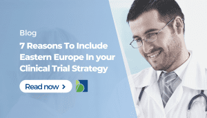 7 Reasons To Include Eastern Europe In Your Clinical Trial Strategy