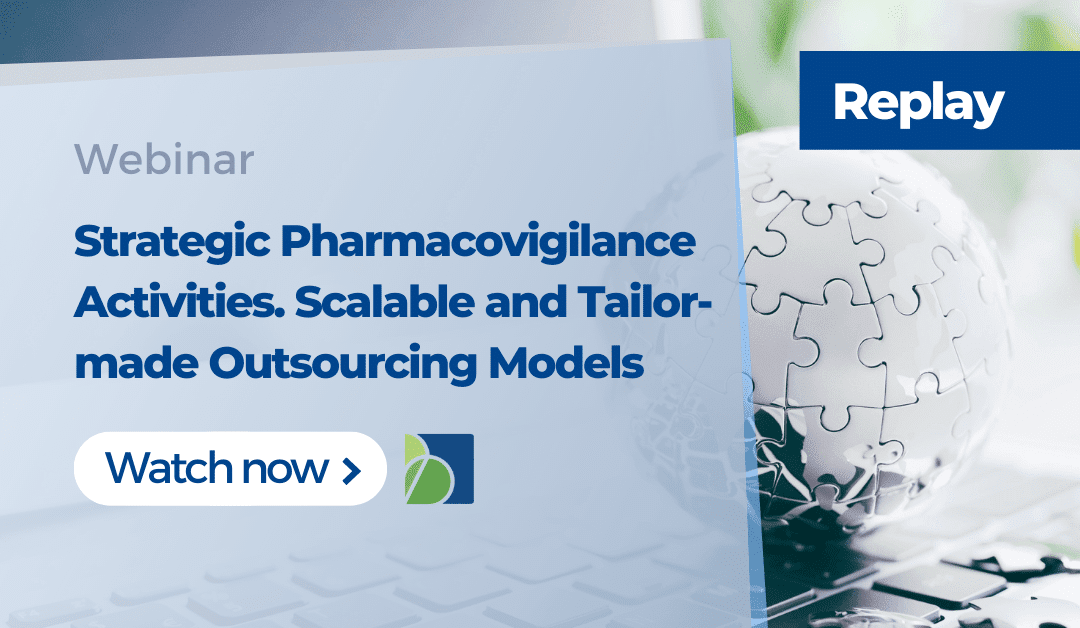 Strategic Pharmacovigilance Activities. Scalable and Tailor-made Outsourcing Models