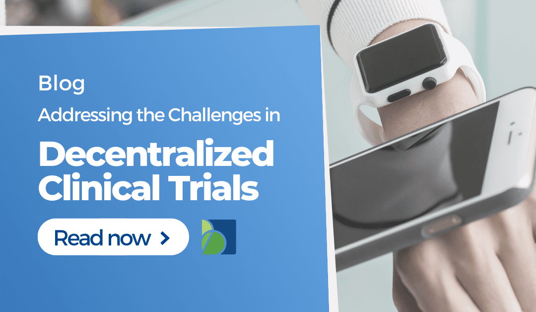 What are the Challenges of Decentralized Clinical Trials?