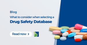 Selecting a Pharmacovigilance Drug Safety Database