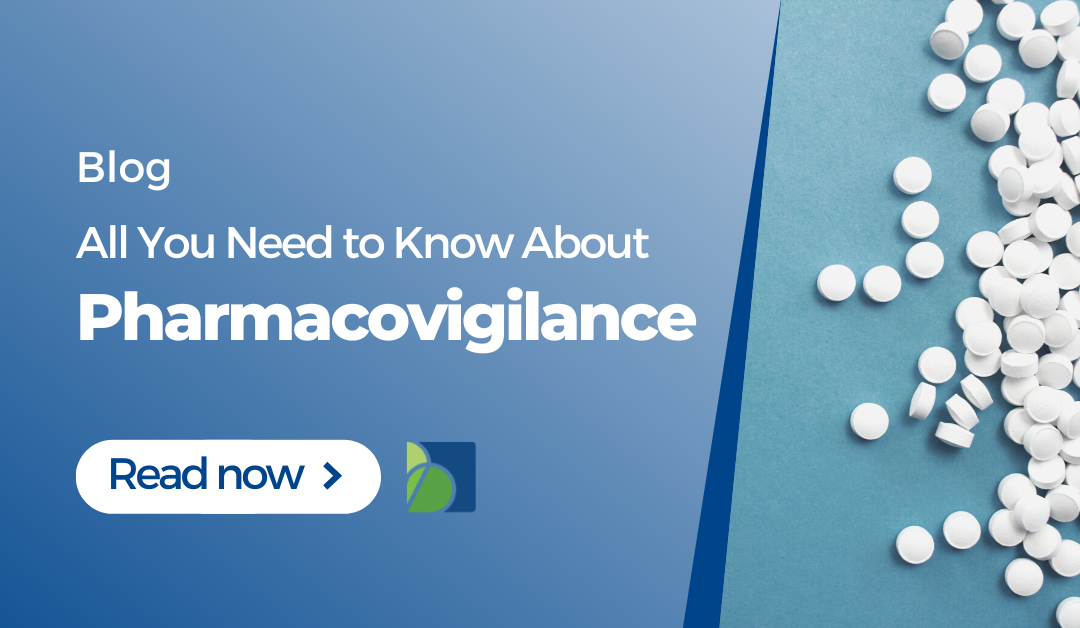 All You Need To Know About Pharmacovigilance
