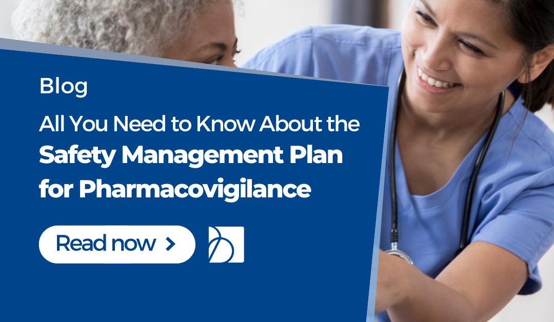 Developing a Safety Management Plan (SMP) for Pharmacovigilance