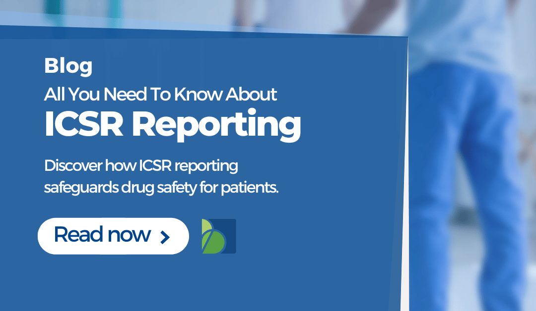 Discover how ICSR Pharmacovigilance safeguards drug safety for patients.