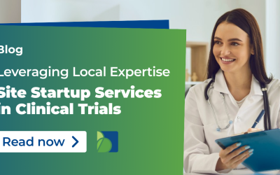 Site Startup Services in Clinical Trials: Leveraging Local Expertise