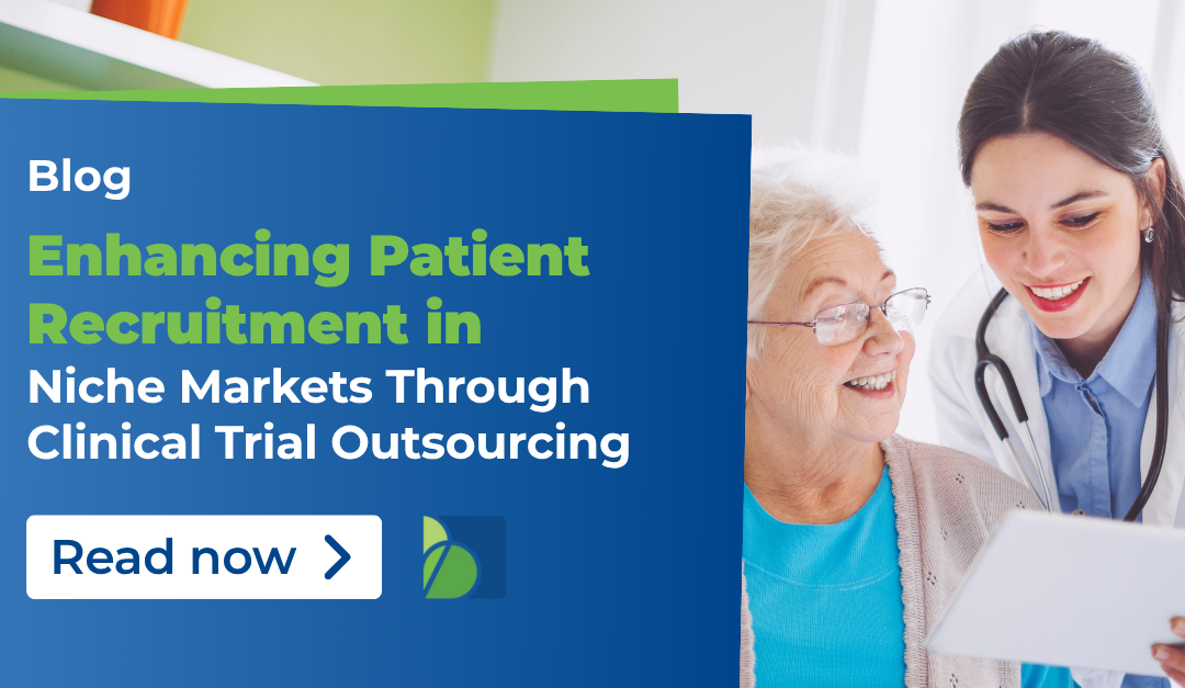 Enhancing Patient Recruitment in Niche Markets Through Clinical Trial Outsourcing