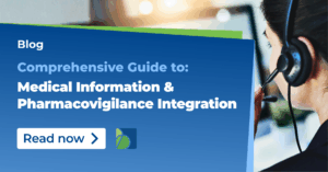 Comprehensive Guide to Medical Information and Pharmacovigilance Integration