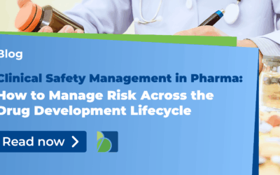 Clinical Safety Management in Pharma: How to Manage Risk Across the Drug Development Lifecycle
