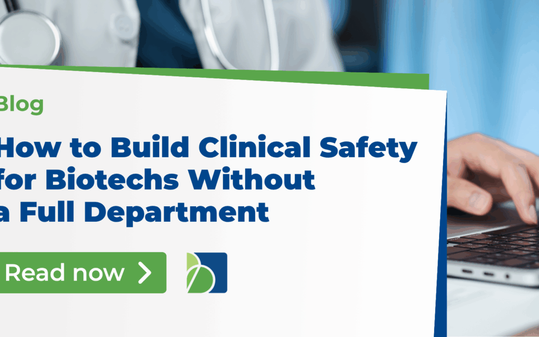 How to Build Clinical Safety for Biotechs Without a Full Department