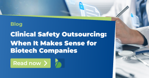 Clinical Safety Outsourcing: When It Makes Sense for Biotech Companies