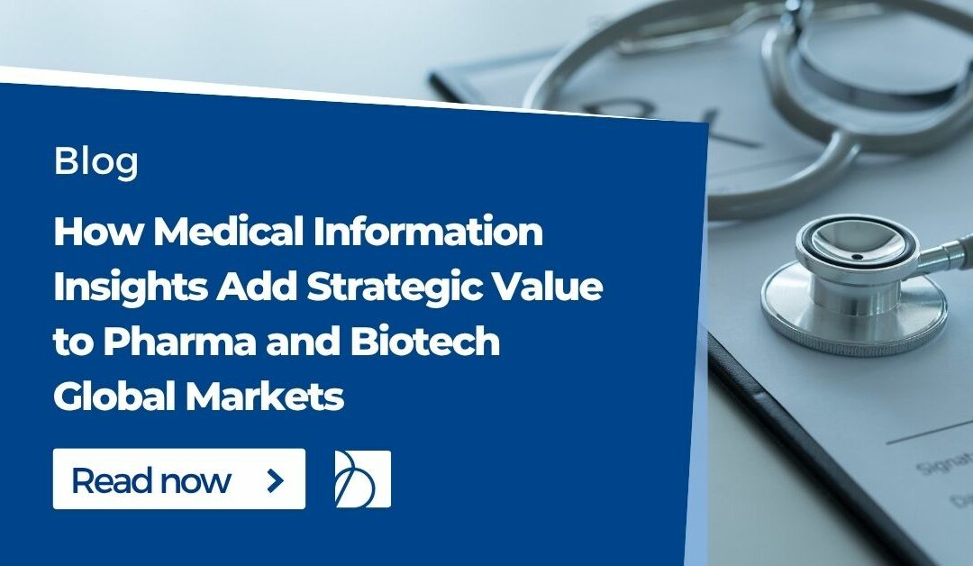 How Medical Information Insights Add Strategic Value to Pharma and Biotech